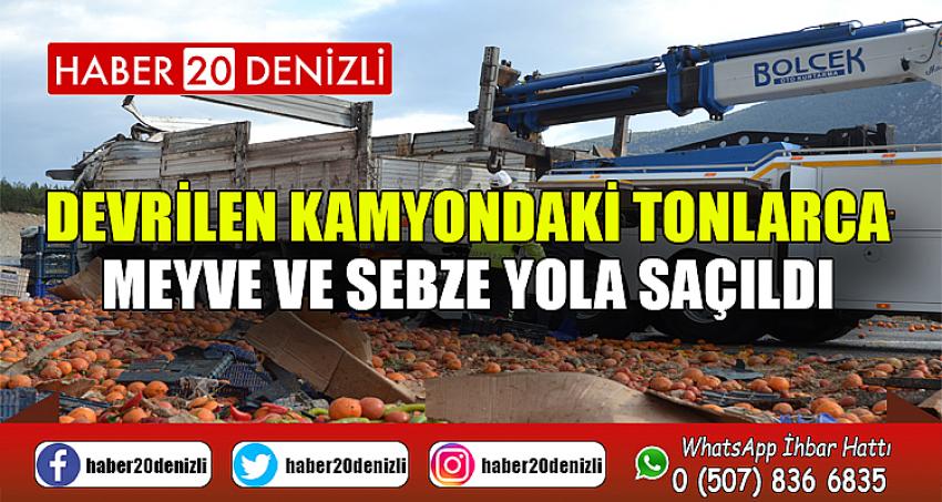 Devrilen kamyondaki tonlarca meyve ve sebze yola saçıldı