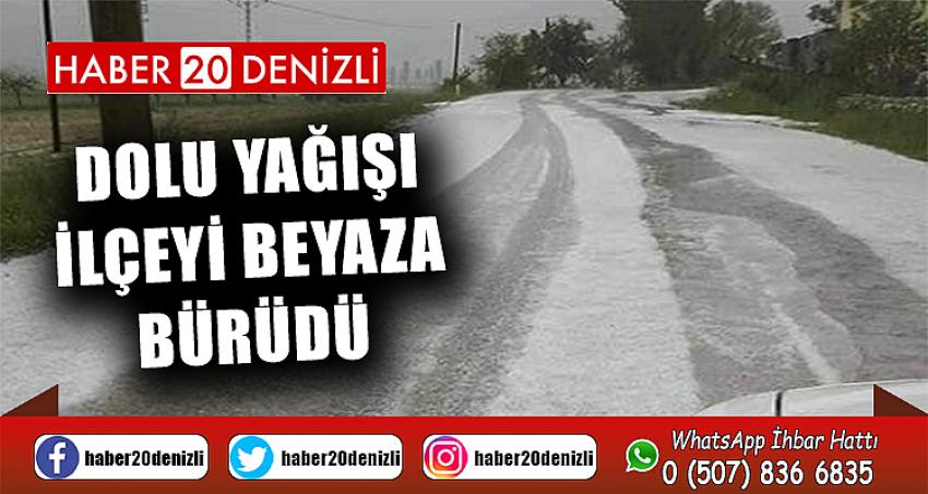 DOLU YAĞIŞI İLÇEYİ BEYAZA BÜRÜDÜ