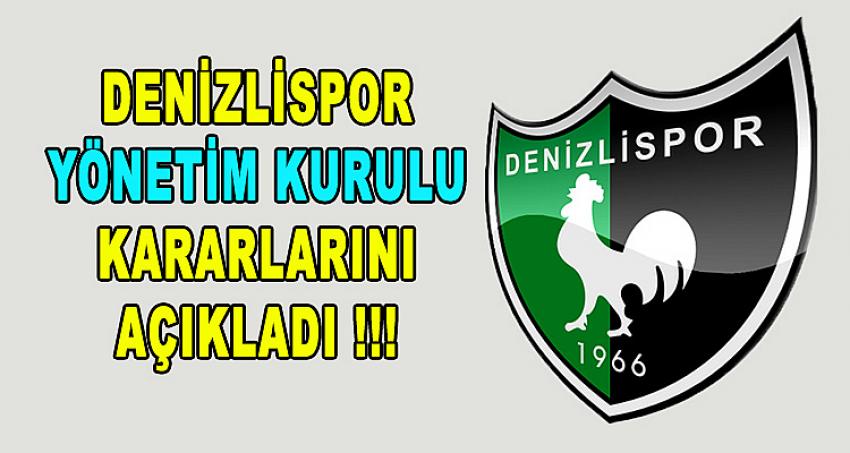 DENİZLİSPOR YÖNETİM KURULU KARARLARINI AÇIKLADI !