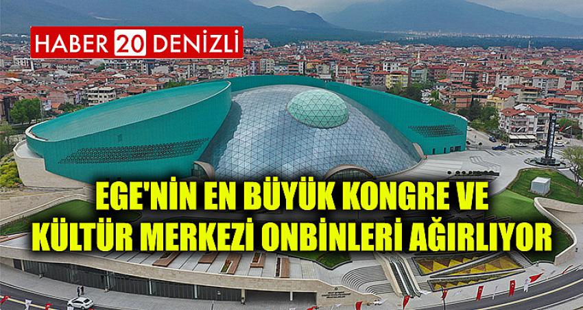 Ege'nin en büyük kongre ve kültür merkezi onbinleri ağırlıyor