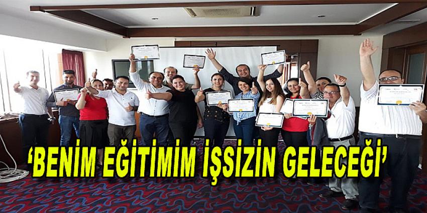 'BENİM EĞİTİMİM İŞSİZİN GELECEĞİ'