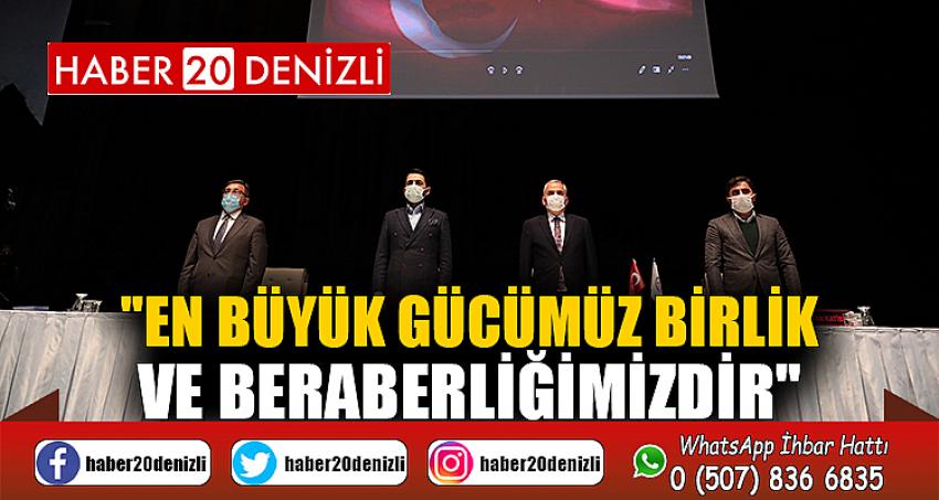 "En büyük gücümüz birlik ve beraberliğimizdir"