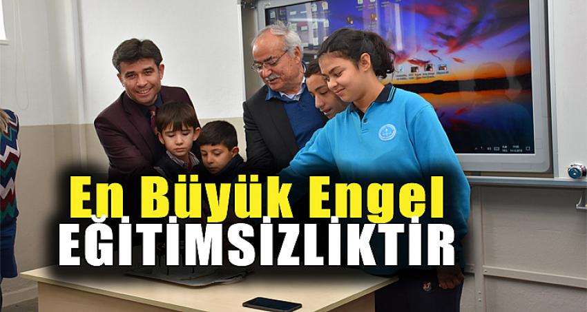 EN BÜYÜK ENGEL EĞİTİMSİZLİKTİR