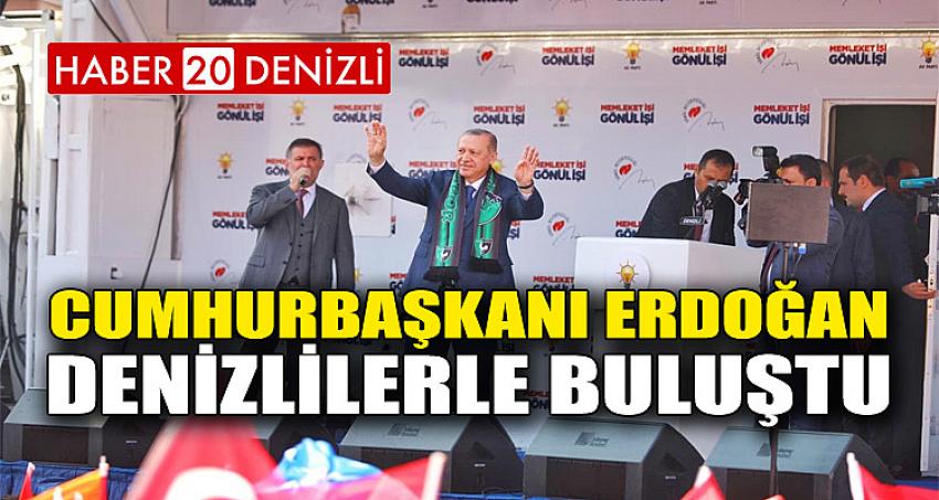 CUMHURBAŞKANI ERDOĞAN DENİZLİLERLE BULUŞTU