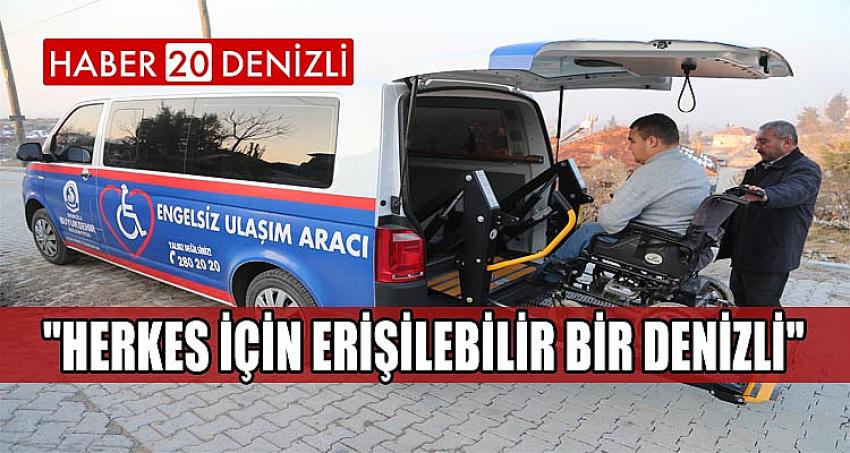 "HERKES İÇİN ERİŞİLEBİLİR BİR DENİZLİ"