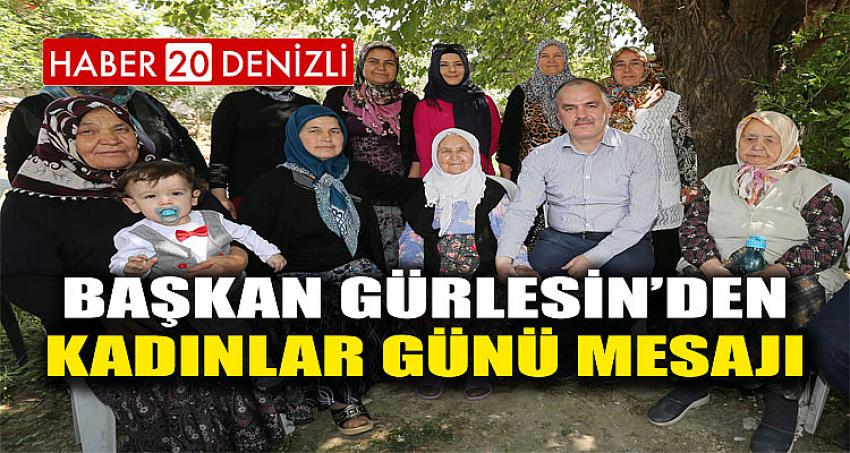 BAŞKAN GÜRLESİN’DEN KADINLAR GÜNÜ MESAJI