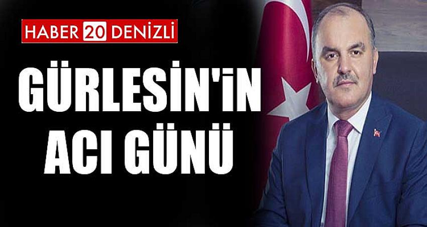 GÜRLESİN'iN ACI GÜNÜ