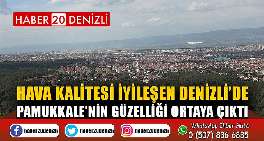 Hava kalitesi iyileşen Denizli’de Pamukkale’nin güzelliği ortaya çıktı