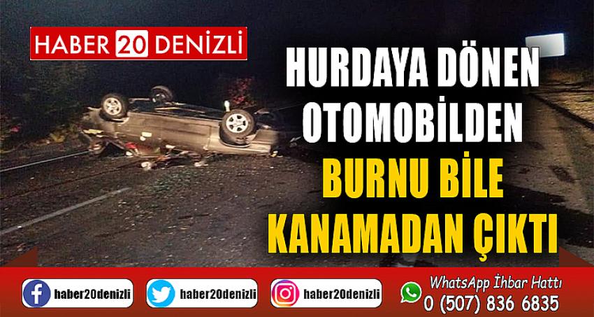 Hurdaya dönen otomobilden burnu bile kanamadan çıktı