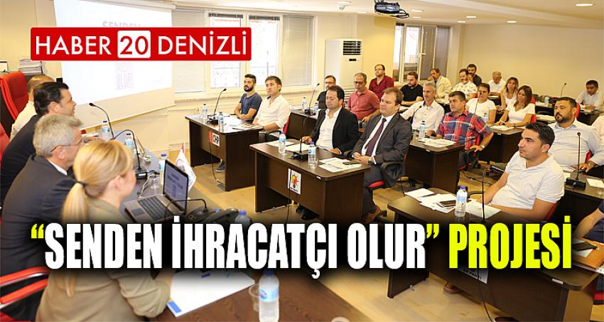 “Senden İhracatçı Olur” Projesi