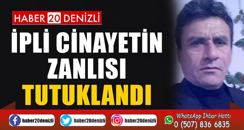 İpli cinayetin zanlısı tutuklandı