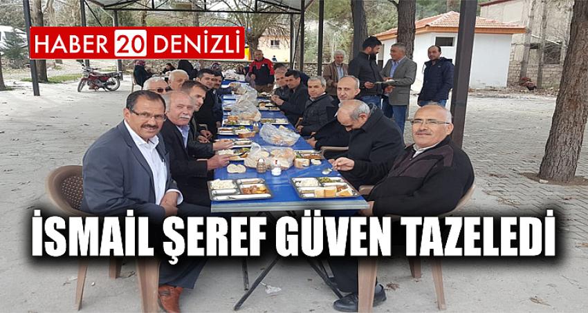 İSMAİL ŞEREF GÜVEN TAZELEDİ 