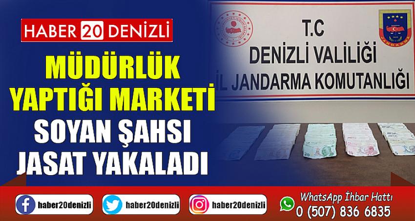 Müdürlük yaptığı marketi soyan şahsı JASAT yakaladı