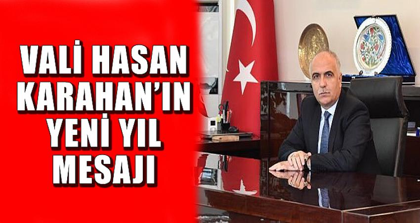 VALİ HASAN KARAHAN’IN YENİ YIL MESAJI