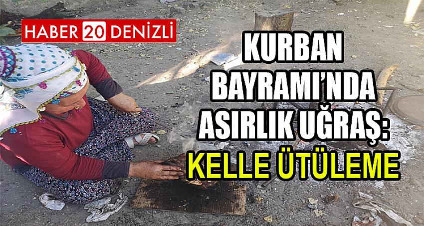 ÇAMELİ'DE KELLE ÜTÜLEME GELENEĞİ