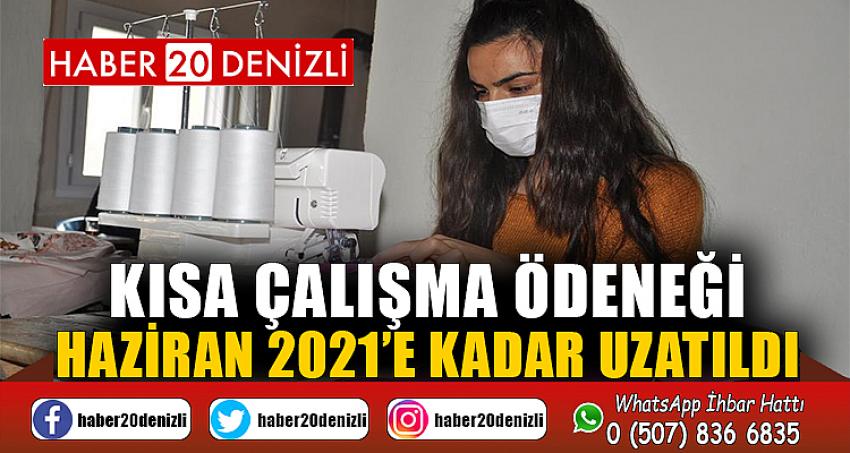 Kısa çalışma ödeneği Haziran 2021’e kadar uzatıldı