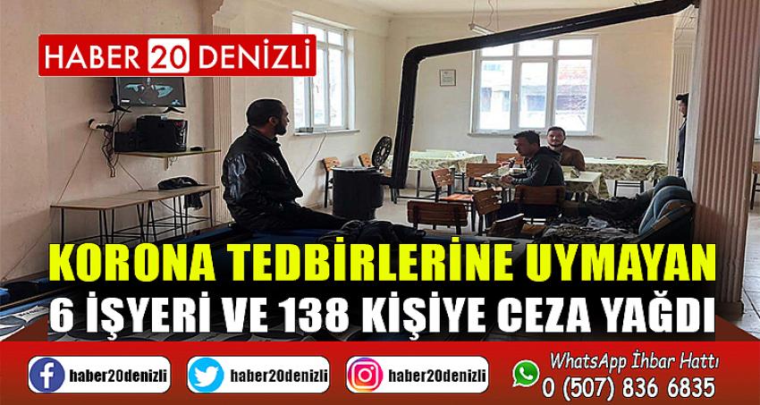 Korona tedbirlerine uymayan 6 işyeri ve 138 kişiye ceza yağdı