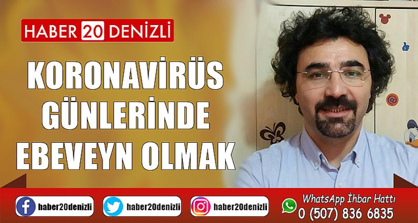 Koronavirüs Günlerinde Ebeveyn Olmak