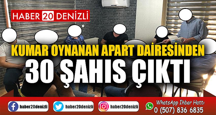 Kumar oynanan apart dairesinden 30 şahıs çıktı