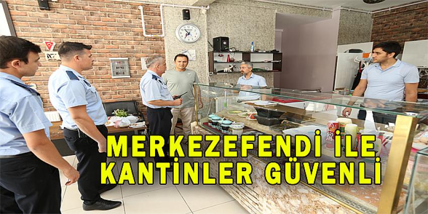 MERKEZEFENDİ İLE KANTİNLER GÜVENLİ