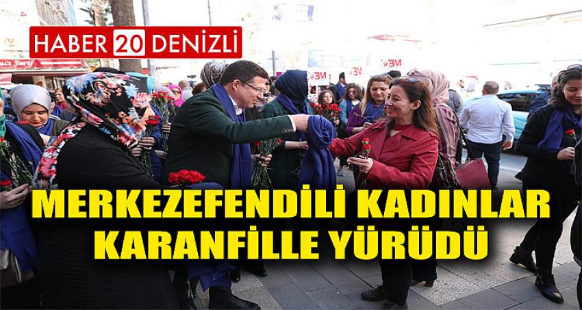MERKEZEFENDİLİ KADINLAR KARANFİLLE YÜRÜDÜ