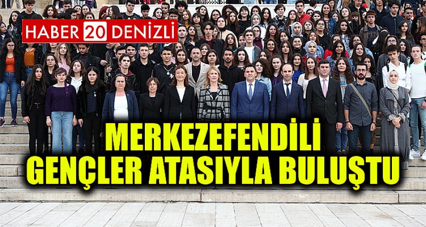 MERKEZEFENDİLİ GENÇLER ATASIYLA BULUŞTU