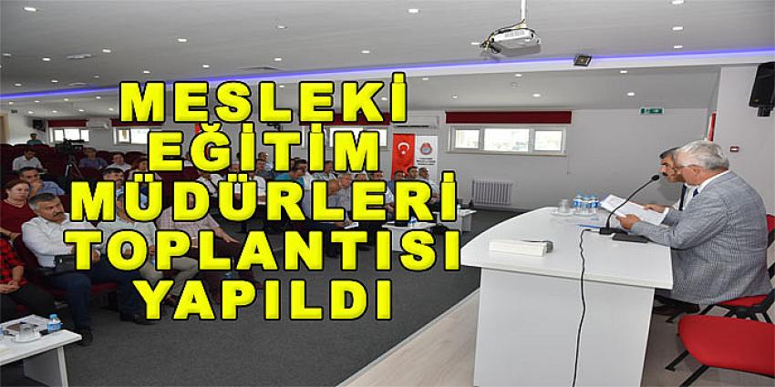 MESLEKİ EĞİTİM MÜDÜRLERİ TOPLANTISI