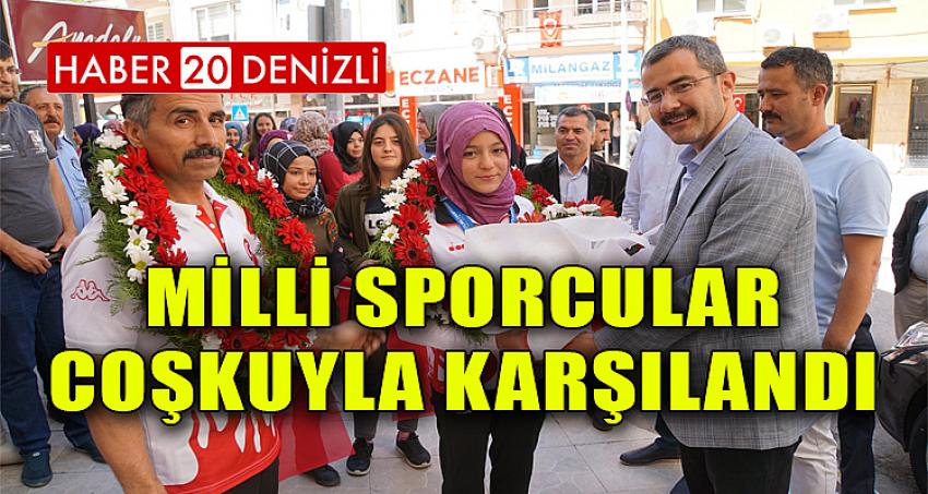 MİLLİ SPORCULAR COŞKUYLA KARŞILANDI