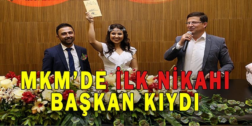 MKM’DE İLK NİKÂHI BAŞKAN KIYDI