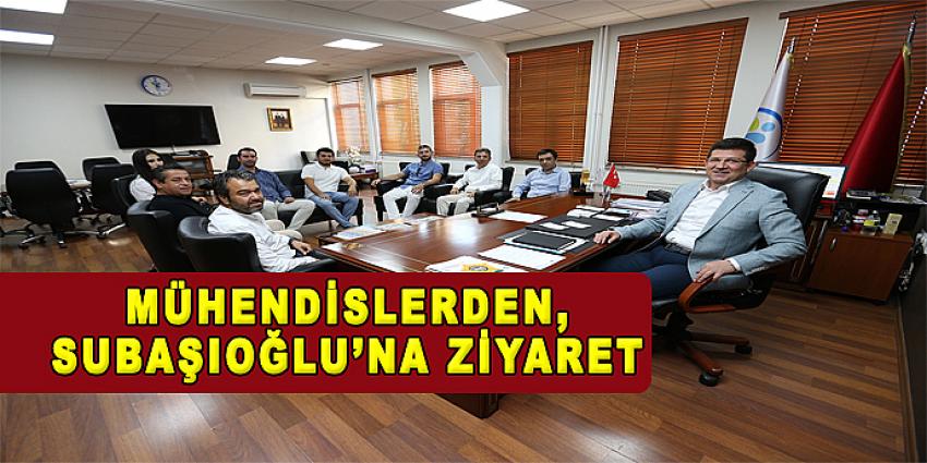 MÜHENDİSLERDEN, SUBAŞIOĞLU'NA ZİYARET