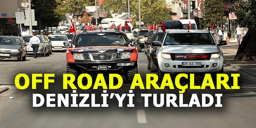 OFF ROAD ARAÇLARI DENİZLİ’Yİ TURLADI