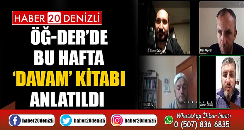 ÖĞ-DER’DE BU HAFTA ‘DAVAM’ KİTABI ANLATILDI