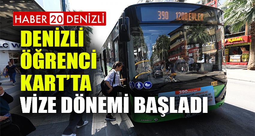 Denizli Öğrenci Kart’ta vize dönemi başladı