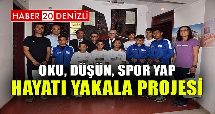 Oku, Düşün, Spor Yap; Hayatı Yakala Projesi