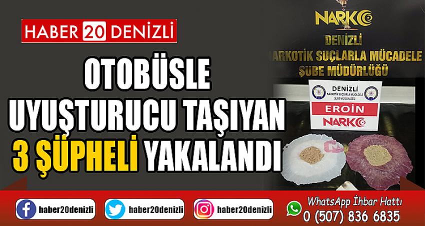 Otobüsle uyuşturucu taşıyan 3 şüpheli yakalandı