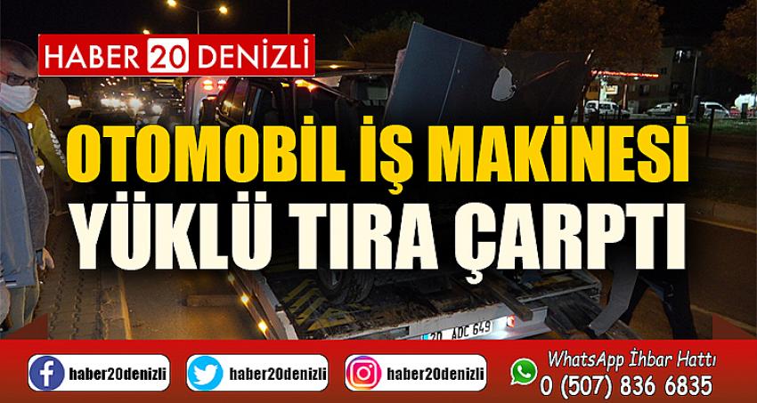 Otomobil iş makinesi yüklü tıra çarptı