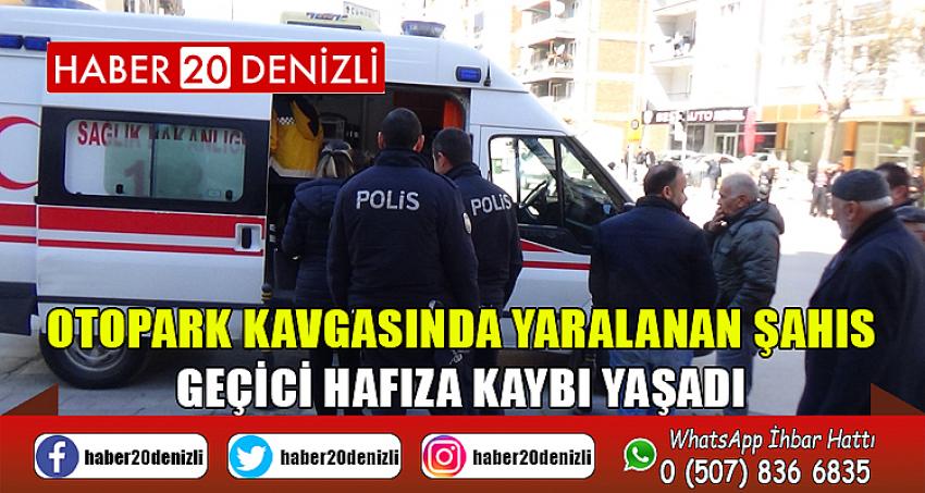 Otopark kavgasında yaralanan şahıs geçici hafıza kaybı yaşadı