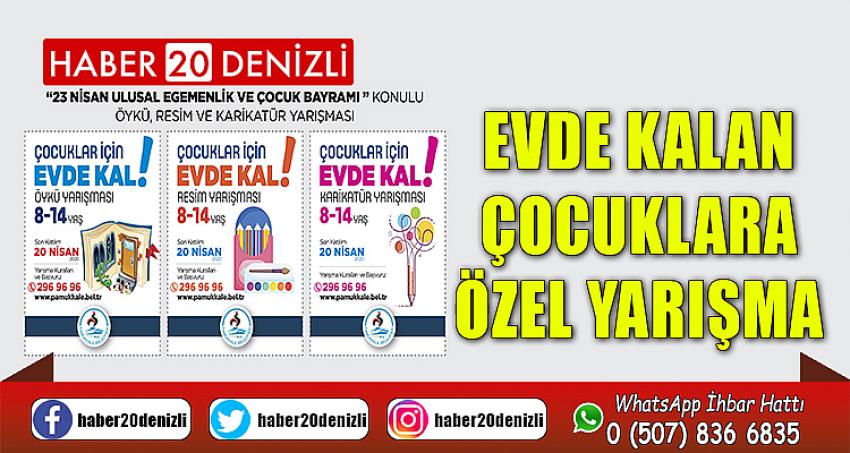 PAMUKKALE BELEDİYESİ’NDEN EVDE KALAN ÇOCUKLARA ÖZEL YARIŞMA