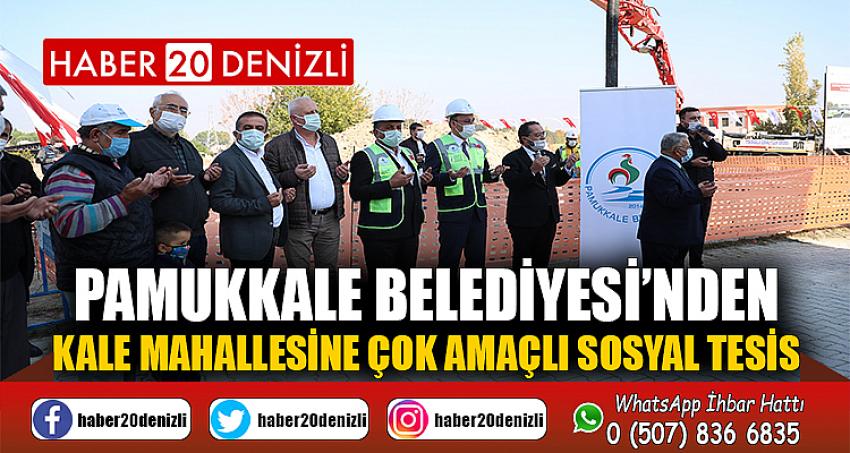 PAMUKKALE BELEDİYESİ’NDEN KALE MAHALLESİNE ÇOK AMAÇLI SOSYAL TESİS