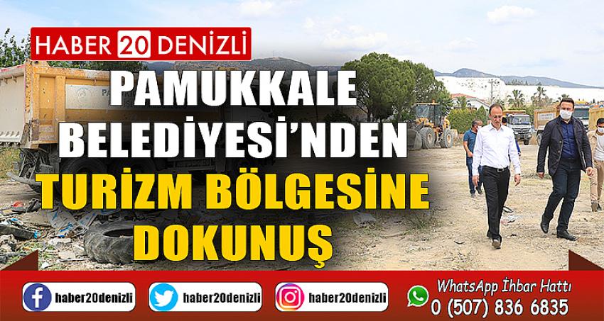 PAMUKKALE BELEDİYESİ’NDEN TURİZM BÖLGESİNE DOKUNUŞ