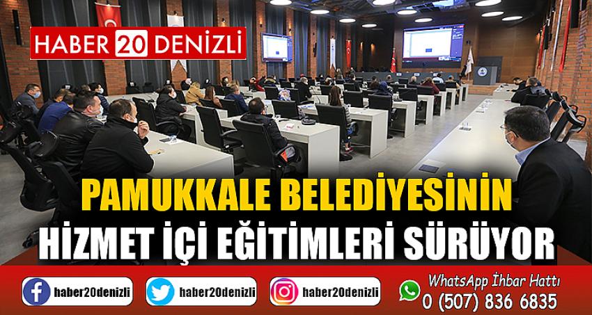 Pamukkale Belediyesinin hizmet içi eğitimleri sürüyor