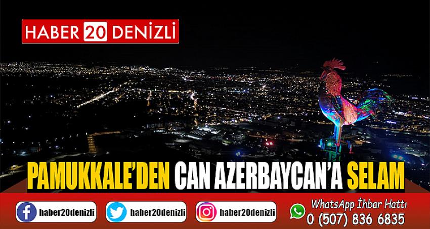 PAMUKKALE’DEN CAN AZERBAYCAN’A SELAM