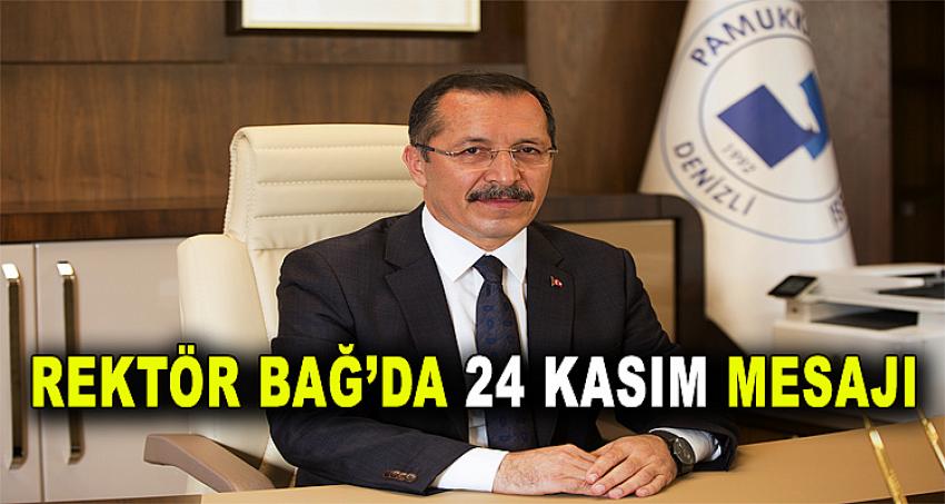 REKTÖR BAĞ'DAN 24 KASIM MESAJI