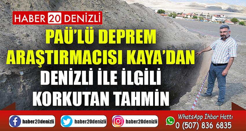 PAÜ’lü deprem araştırmacısı Kaya’dan Denizli ile ilgili korkutan tahmin