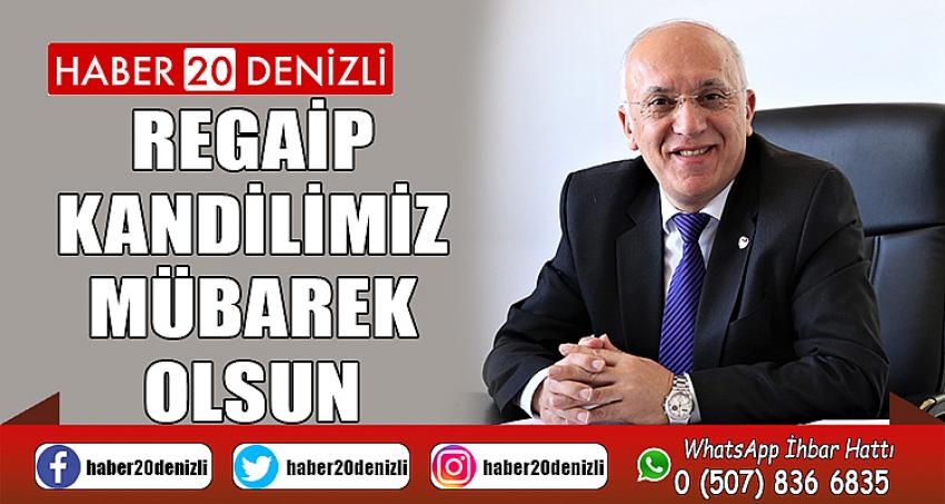 REGAİP KANDİLİMİZ MÜBAREK OLSUN