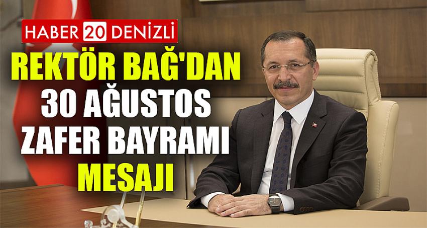 REKTÖR BAĞ'DAN 30 AĞUSTOS ZAFER BAYRAMI MESAJI