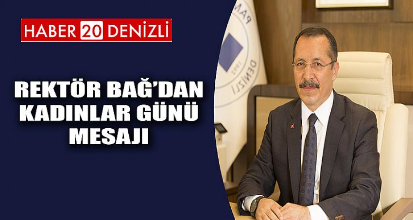 Rektör Bağ’dan 8 Mart Kadınlar Günü Mesajı