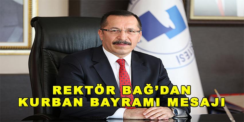 Rektör Bağ’dan Kurban Bayramı Mesajı