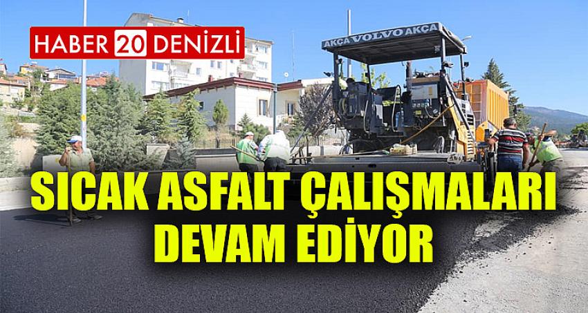 Sıcak Asfalt Çalışmaları Devam Ediyor