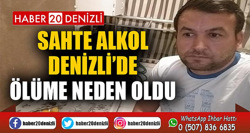 Sahte alkol Denizli’de ölüme neden oldu